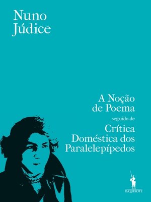 cover image of A Noção de Poema seguido de Crítica Doméstica dos Paralelepípedos